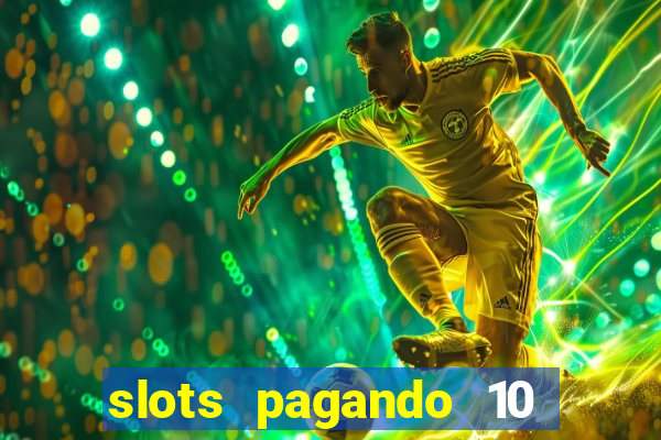 slots pagando 10 no cadastro facebook